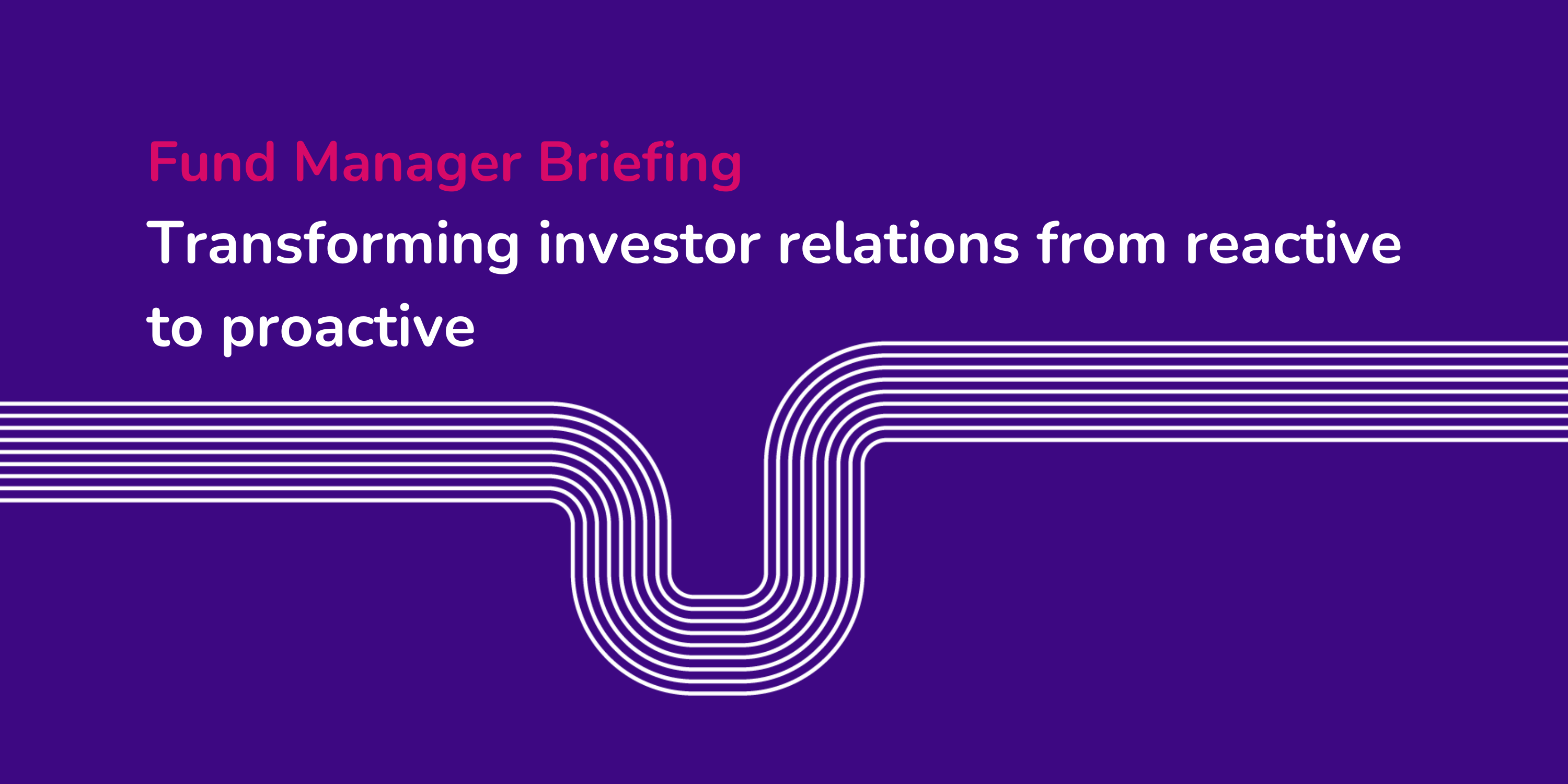 Transforming Investor Relations from reactive to proactive